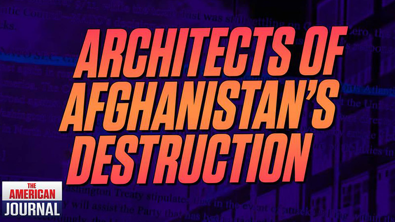 The Architects Behind The Great Reset Engineered the Afghanistan War