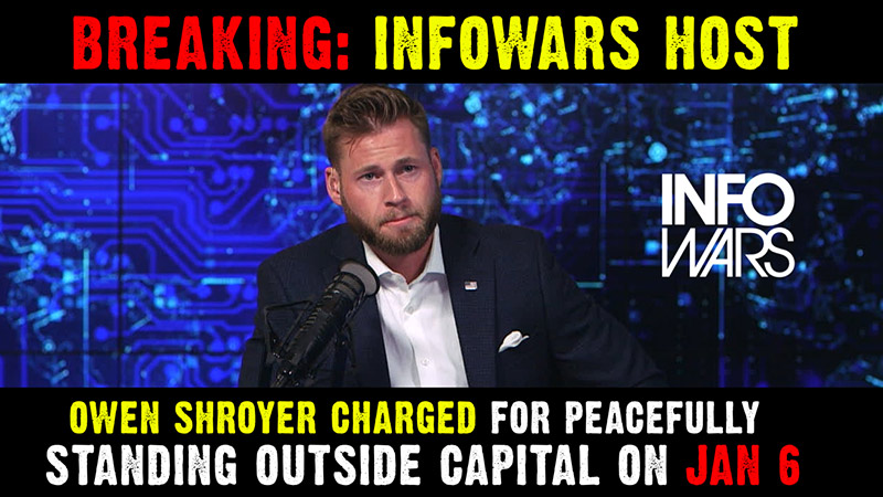 Breaking! Infowars Host Owen Shroyer Charged For Peacefully Standing On Steps Near Capitol Building