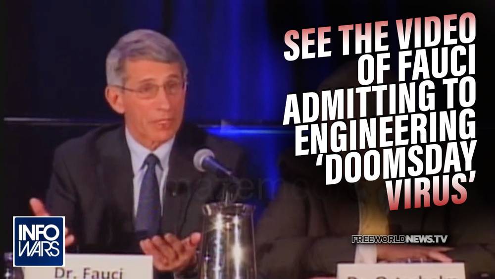 See the Video of Fauci Admitting to Engineering 'Doomsday Virus' Through Gain-of-Function in 2012