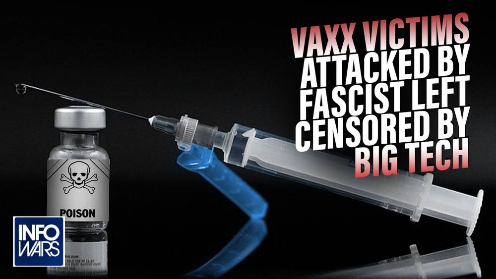 COVID Vaccine Victims Attacked by Leftist Fascists and Censored by Big Tech for Speaking Out