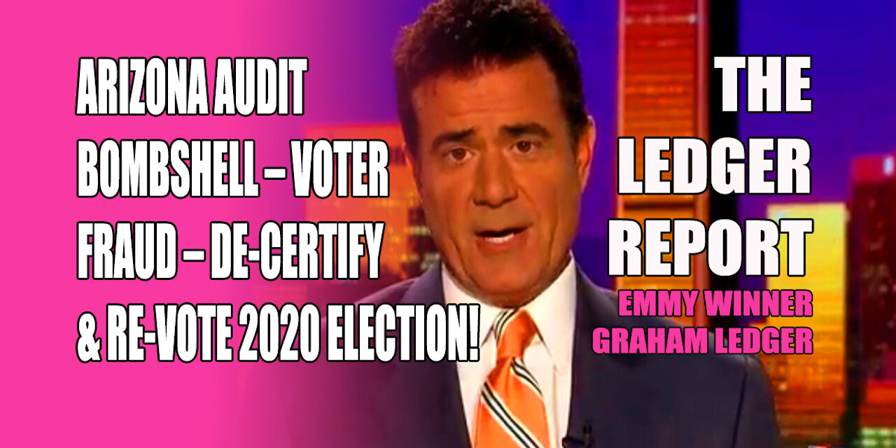 Arizona Audit Bombshell – Voter Fraud – De-Certify & Re-Vote 2020 Election!