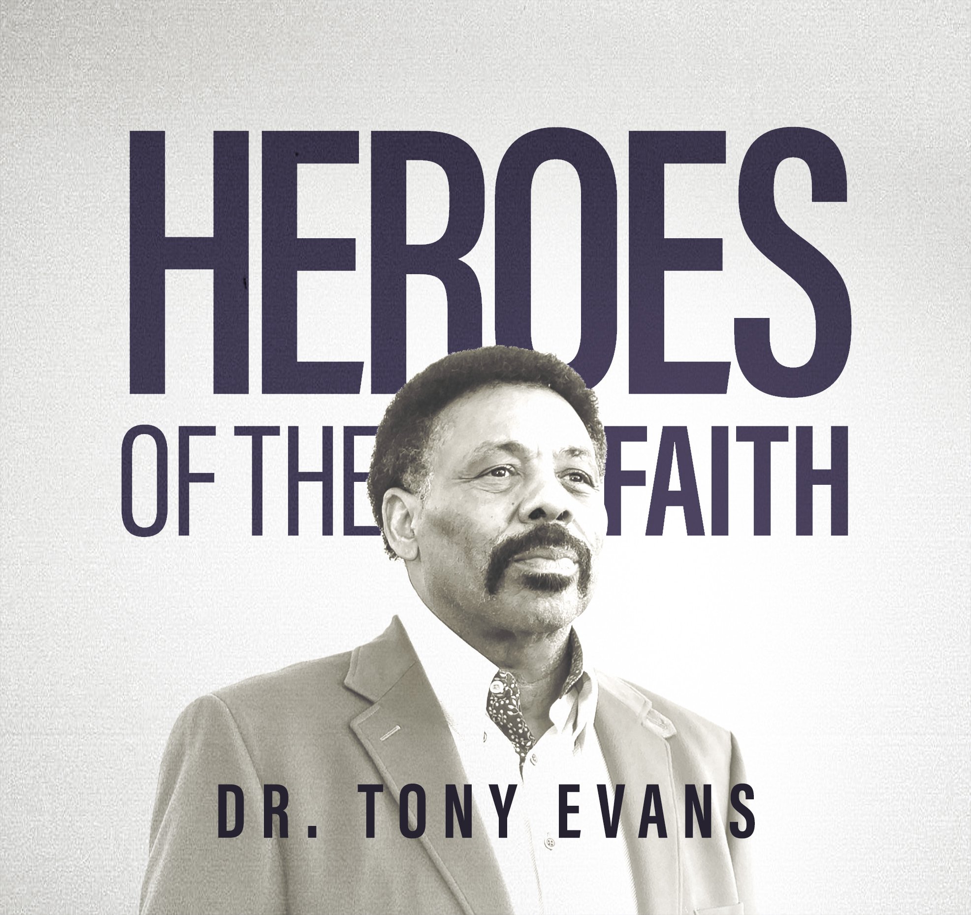 The Patriarchs: The Legacy of Faith, Part 1 | Tony Evans