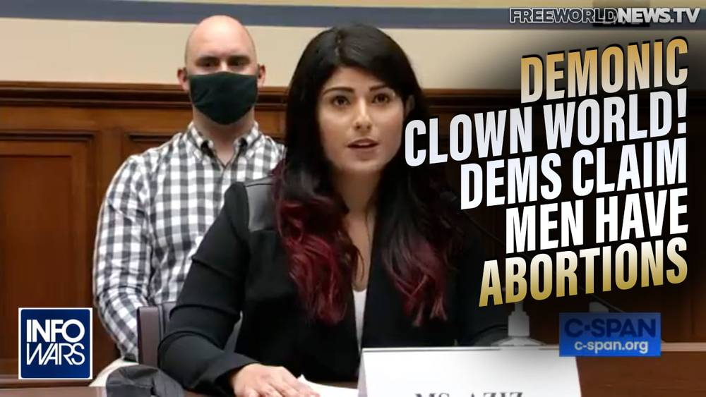 Demonic Clown World! Dems Claim Men Have Abortions Too