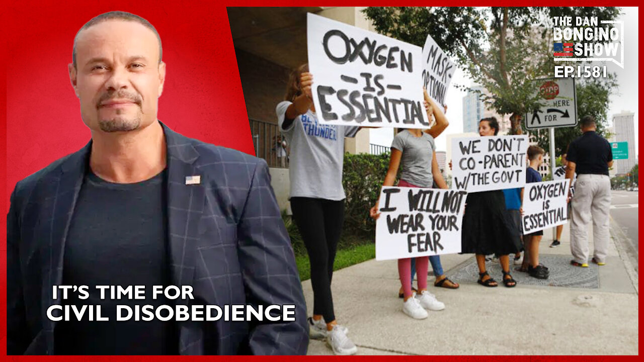 Ep. 1581 It’s Time For Civil Disobedience - The Dan Bongino Show