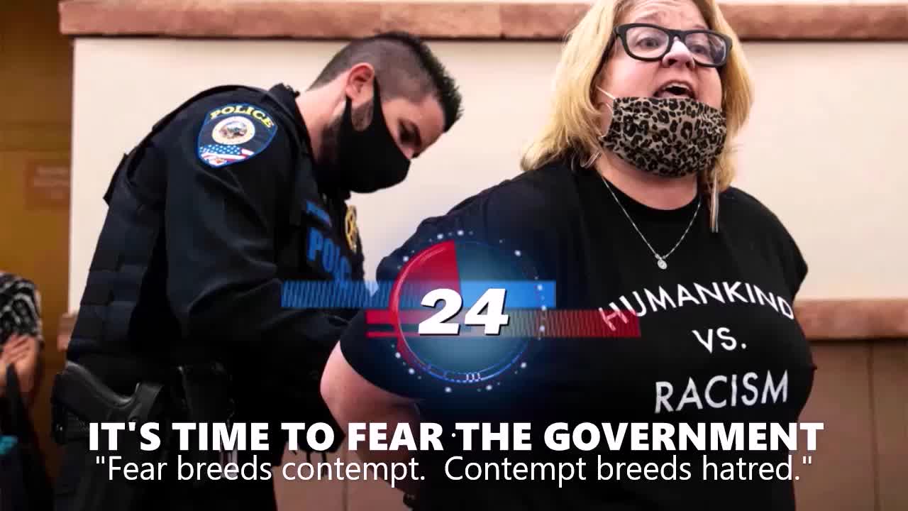 IT'S TIME TO FEAR YOUR GOVERNMENT ... AND ACT!