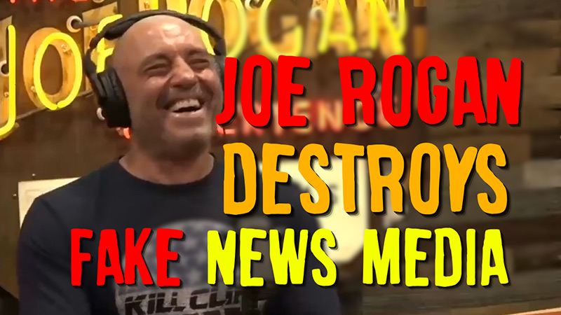 Joe Rogan Destroys Fake News Media!