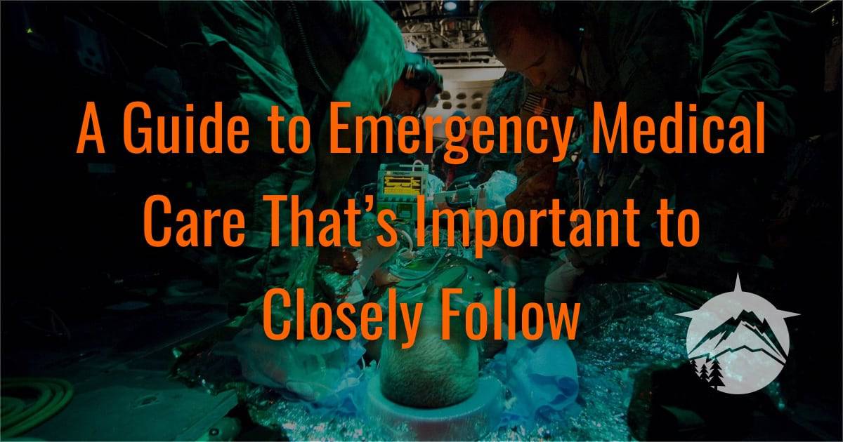 A Guide to Emergency Medical Care That’s Important to Closely Follow