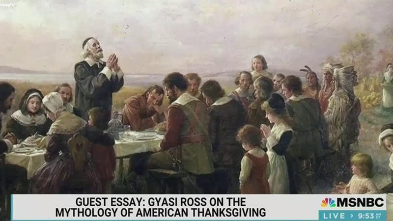 Video: MSNBC Declares Thanksgiving Is About White People Celebrating “Genocide And Violence” Against Blacks