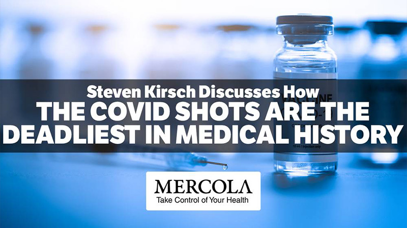 The Deadliest Shots in Medical History – Dr. Mercola & Steven Kirsch