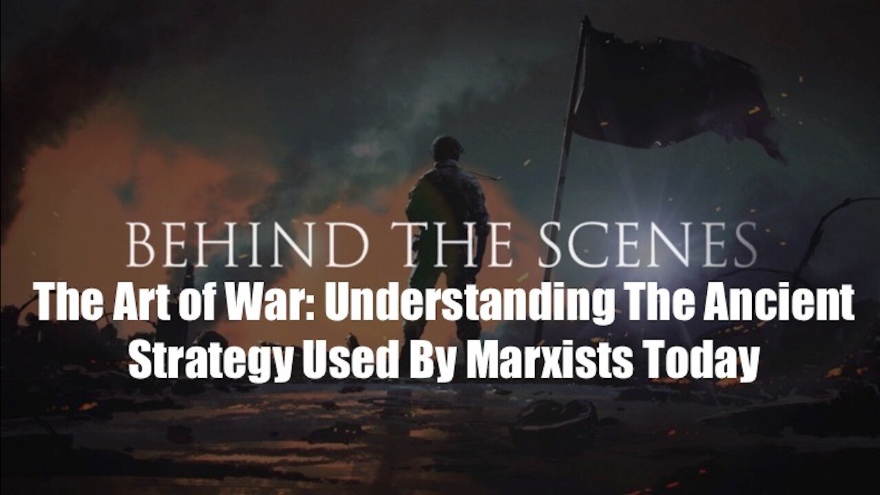 The Art of War: Understanding The Ancient Strategy Used By Marxists Today/ Curtis Bowers
