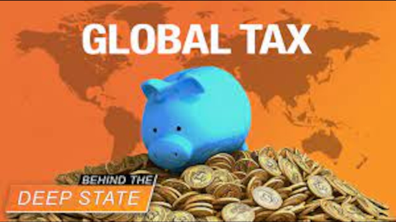 Biden & Globalists Building Global Taxation Regime