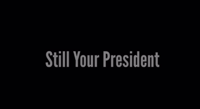 Still Your President