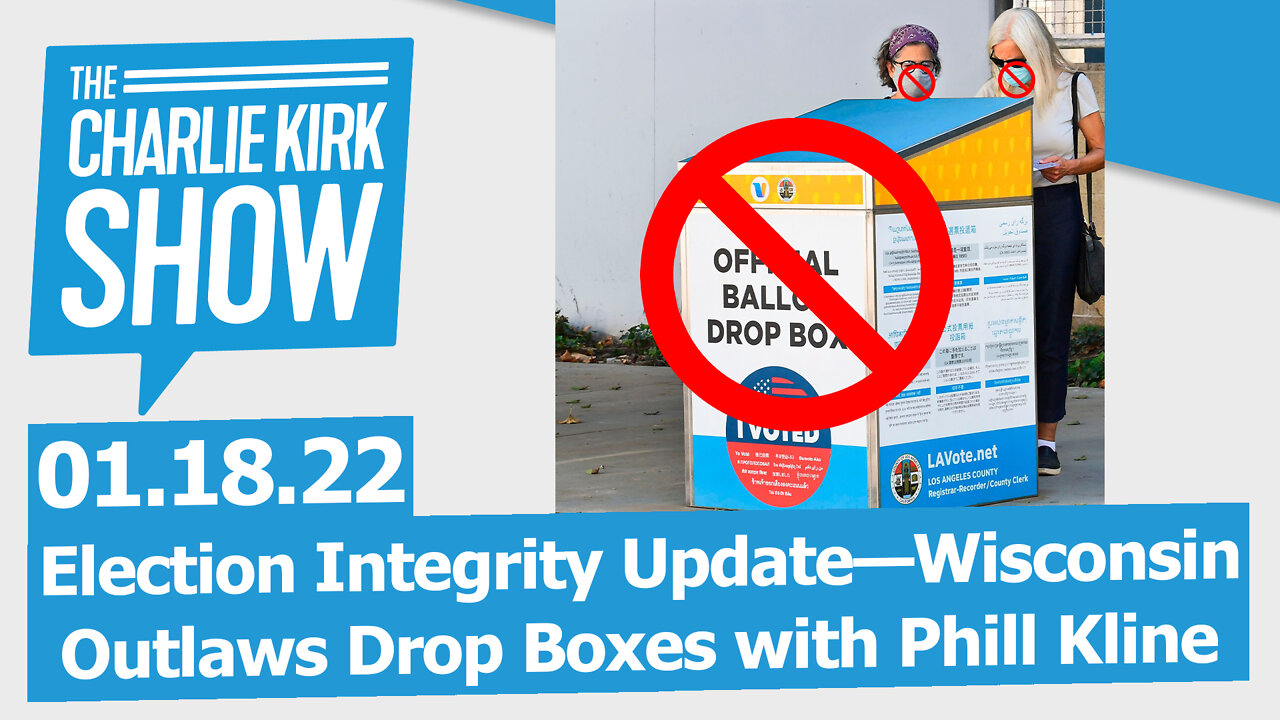 Election Integrity Update—Wisconsin Outlaws Drop Boxes with Phill Kline | The Charlie Kirk Show LIVE