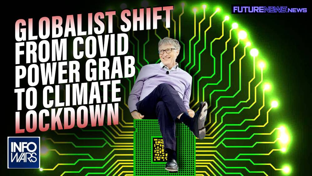 Globalists Shifting from COVID Power Grab to Climate Lockdowns