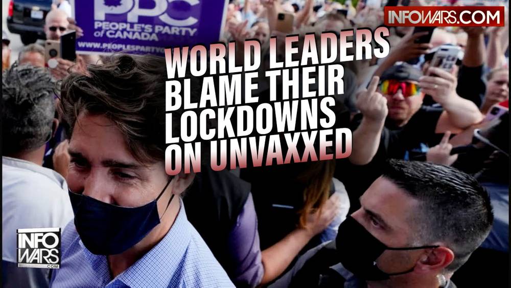 Watch World Leaders Blame Their Engineered Collapse of Society on Free Thinking Unvaxxed