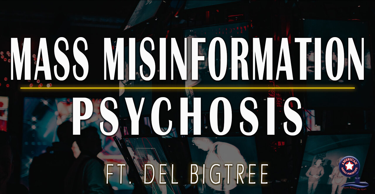 Mass Information Psychosis with Del Bigtree | Unrestricted Truths Ep. 47