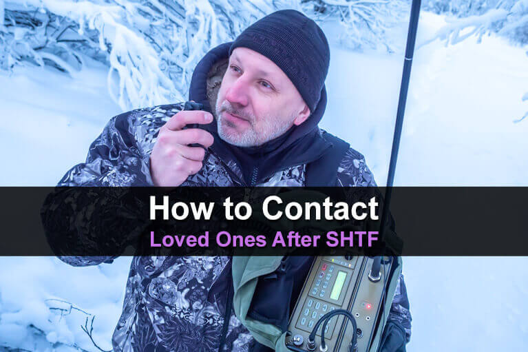 How to Contact Loved Ones After SHTF - Homestead Survival Site