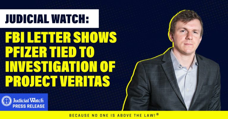 Judicial Watch: FBI Letter Shows Pfizer Tied to Investigative File Targeting Project Veritas – Mic Drop Politics