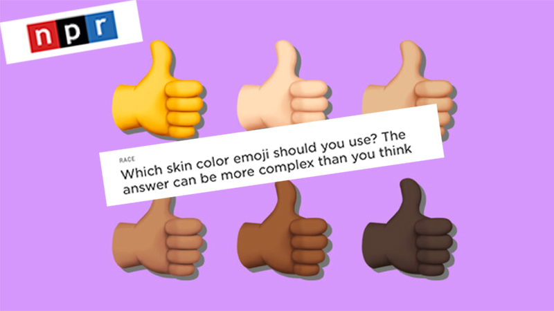 ???: NPR Declares Using Wrong Colour Emojis is Probably RACIST