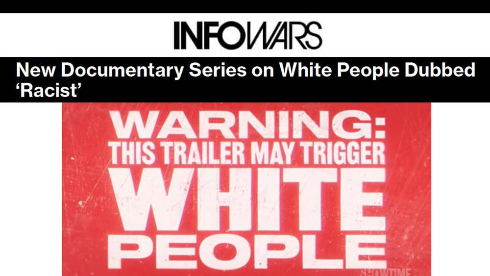 Race War Propaganda:  New Documentary Series on White People Dubbed ‘Racist’
