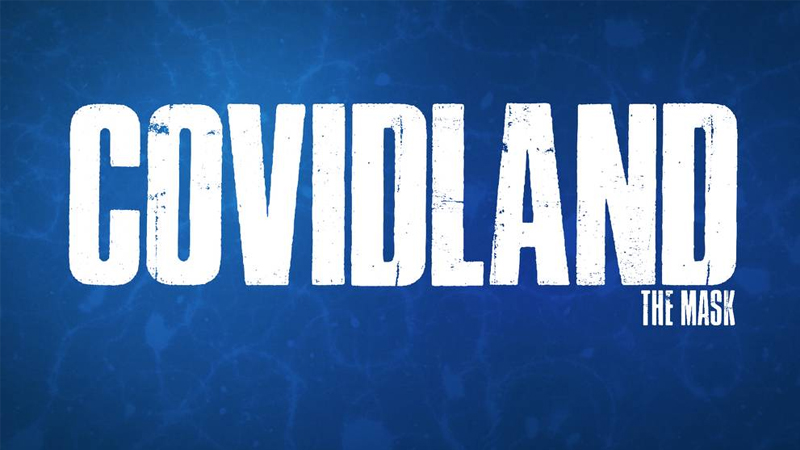 Must Watch — Worldwide Premiere of COVIDLAND: The Mask