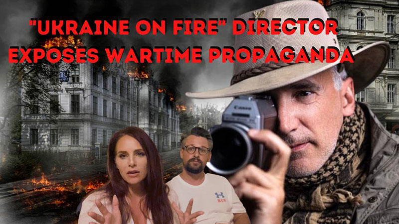 “Ukraine on Fire” Film Director Exposes Wartime Propaganda
