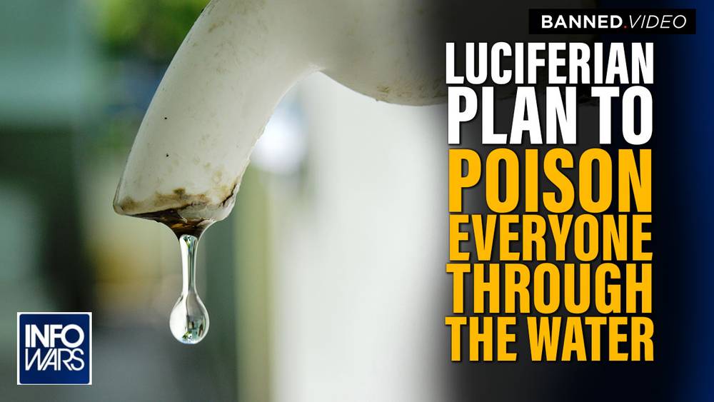 The Luciferian Plan to Poison Everyone Through The Water