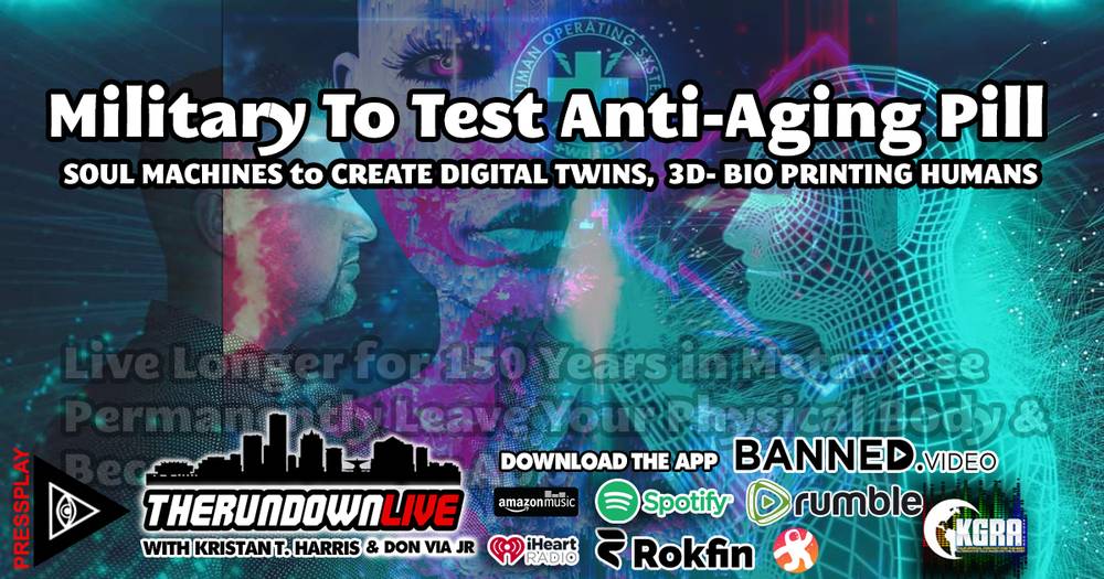 The Rundown Live #834 - Bio-Printing Humans, Soul Machines, Military Testing Anti-Aging Pill
