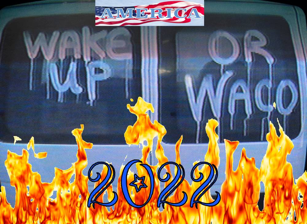 America Wake Up or Waco - 3rd Edition New 2022