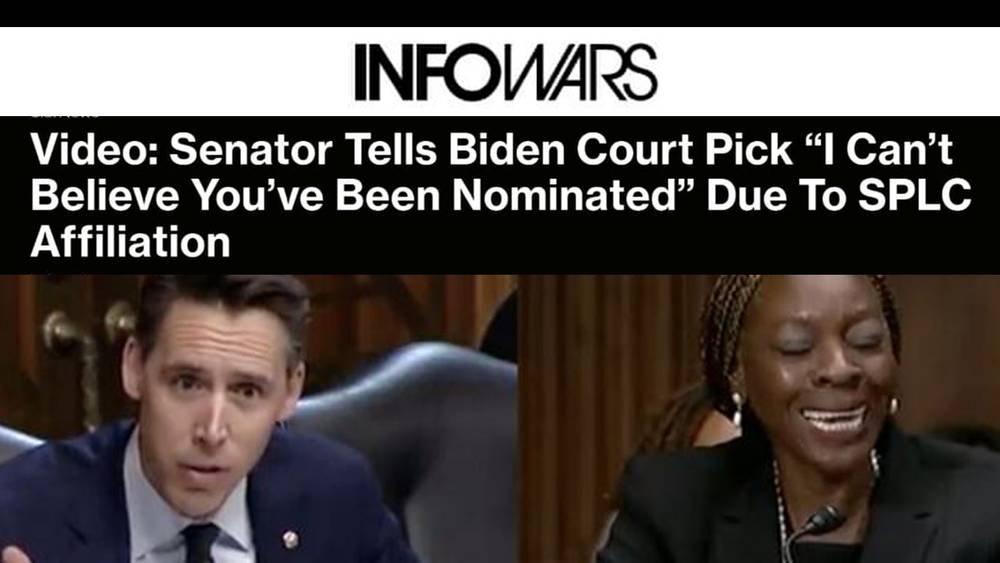 Video: Senator Tells Biden Court Pick “I Can’t Believe You’ve Been Nominated” Due To SPLC Affiliation