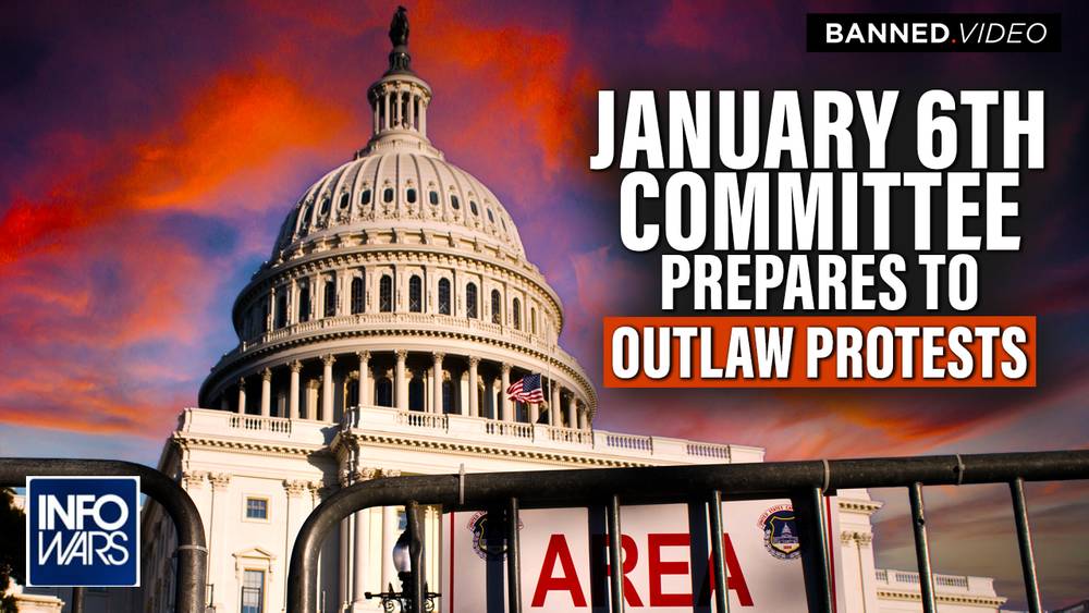 BREAKING: January 6th Committee Prepares To Completely Outlaw Protests And Prevent Patriots From Organizing