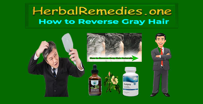 How to Reverse Gray Hair - Herbal Remedies