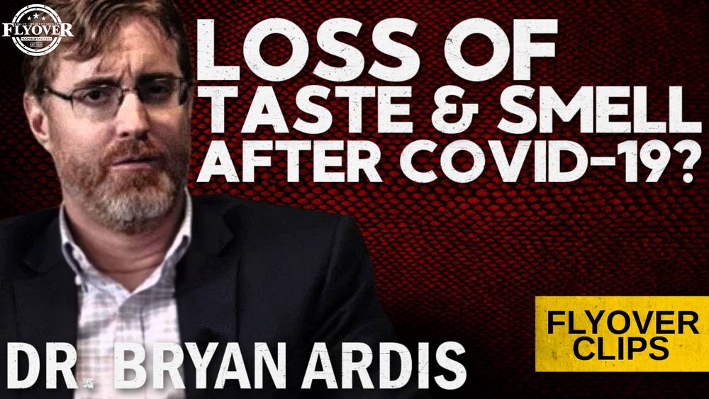 How To Get Back Your Taste and Smell After C19? with Dr. Bryan Ardis | Flyover Clips