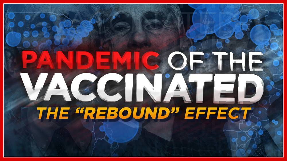 REVEALED: Pandemic of the Vaccinated
