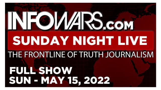 SUNDAY NIGHT LIVE [FULL] Sunday 5/15/22 • Establishment Exploits Buffalo Shooting To Sow Race War