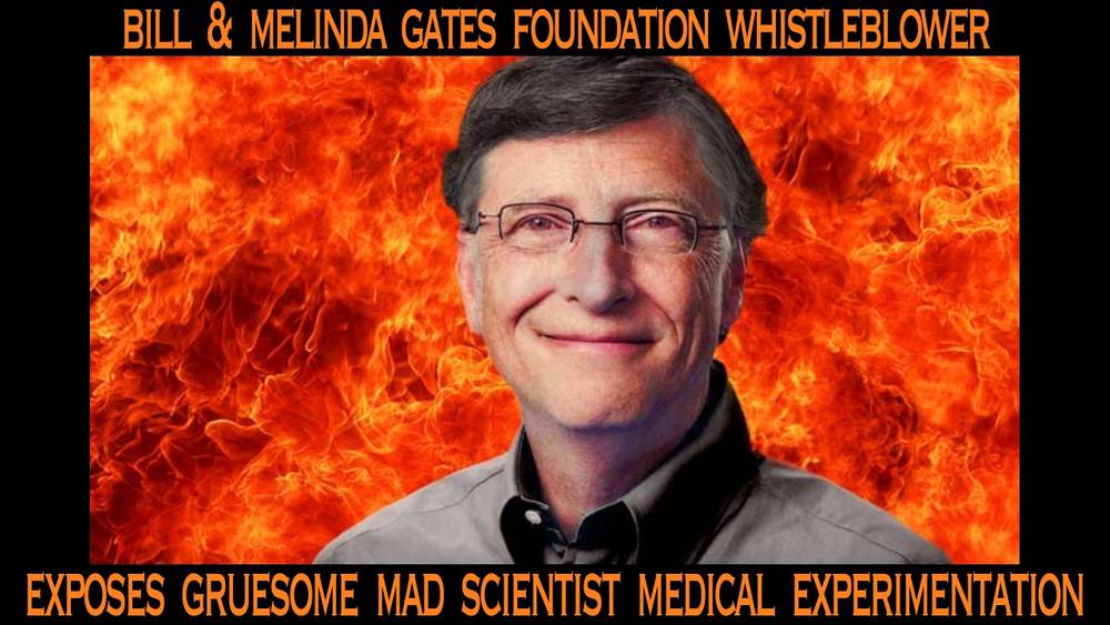 Gates Foundation Whistleblower Exposes Gruesome Mad Scientist Medical Experimentation