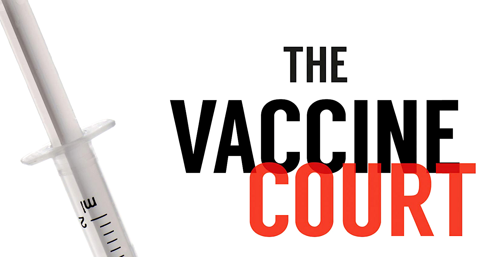 The ‘Dark Truth’ Behind America’s ‘Vaccine Court’ • Children's Health Defense