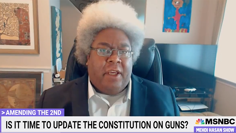 MSNBC Guest Declares Original Purpose Of Second Amendment “Was To Preserve White Supremacy And Slavery”