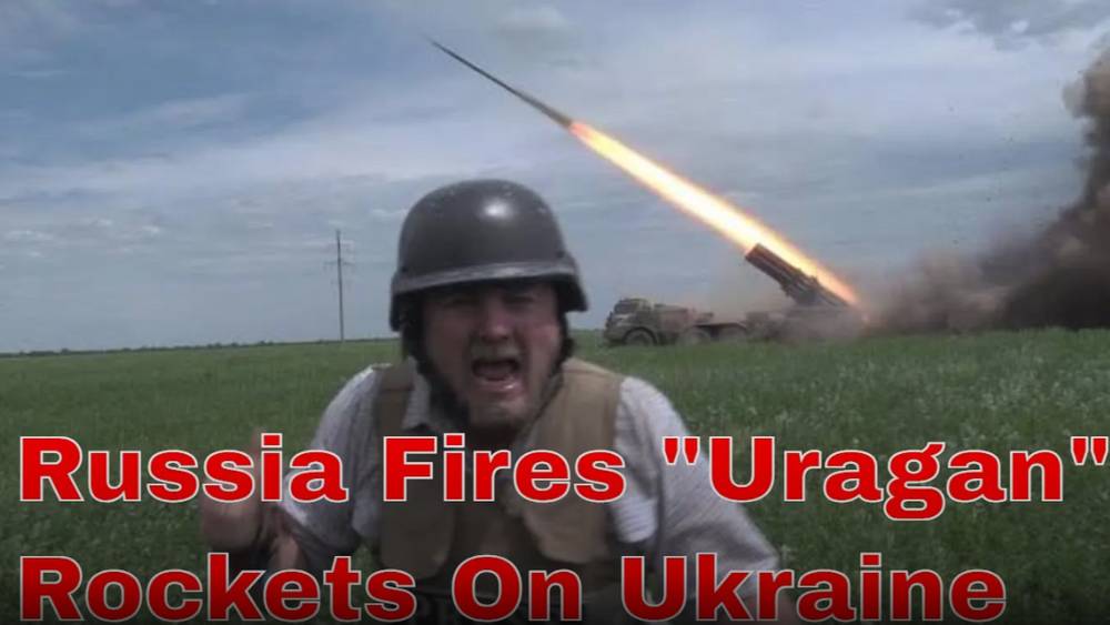 Russia Fires BM-27 Uragan Rockets On Ukraine