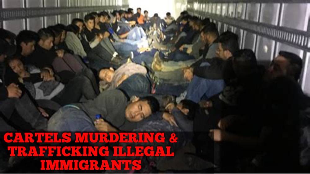 Cartels Murdering and Trafficking Illegal Immigrants