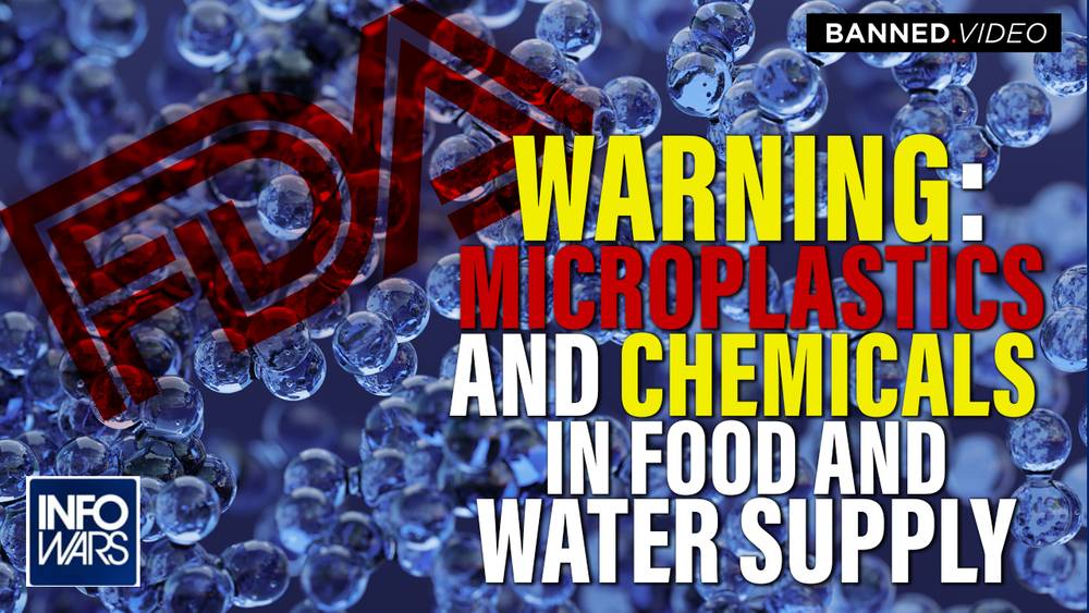 WARNING: FDA Authorizes Deadly Microplastics And Chemicals In Food And Water Supply