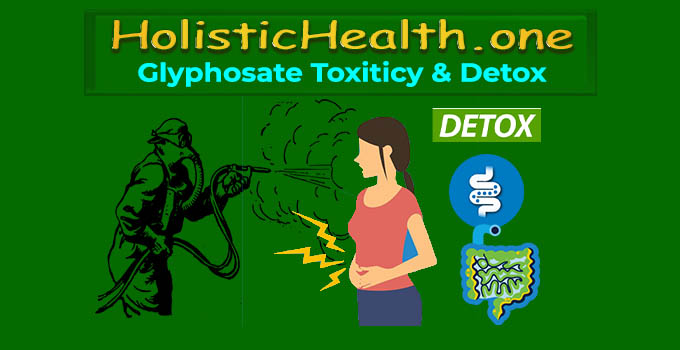 Glyphosate Toxicity - #1 Best Glyphosate Pesticides Detox