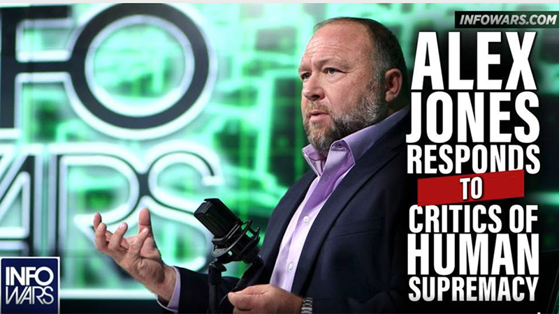 Alex Jones Responds to Critics of his Epic Human Supremacy Speech