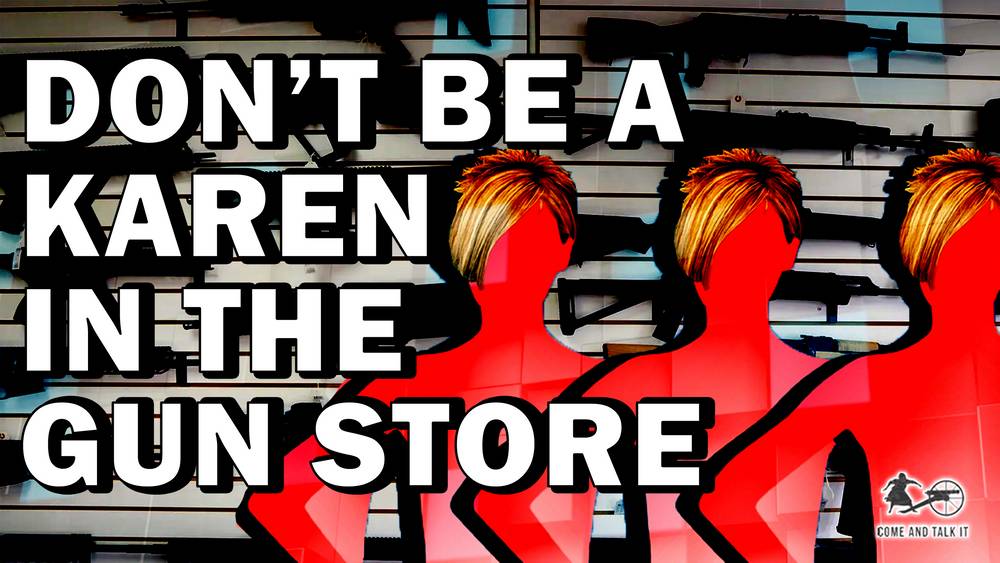 Don't Be a Karen in the Gun Store