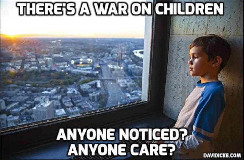 There Is A War On Children - Anyone Notice? Anyone Care? - David Icke