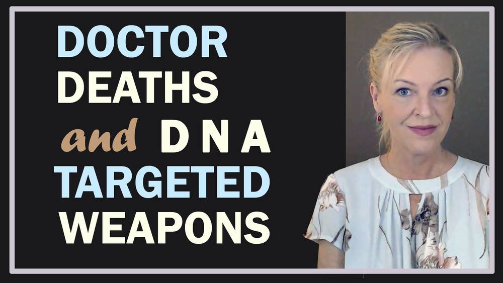 Doctor Deaths & DNA Targeted Weapons