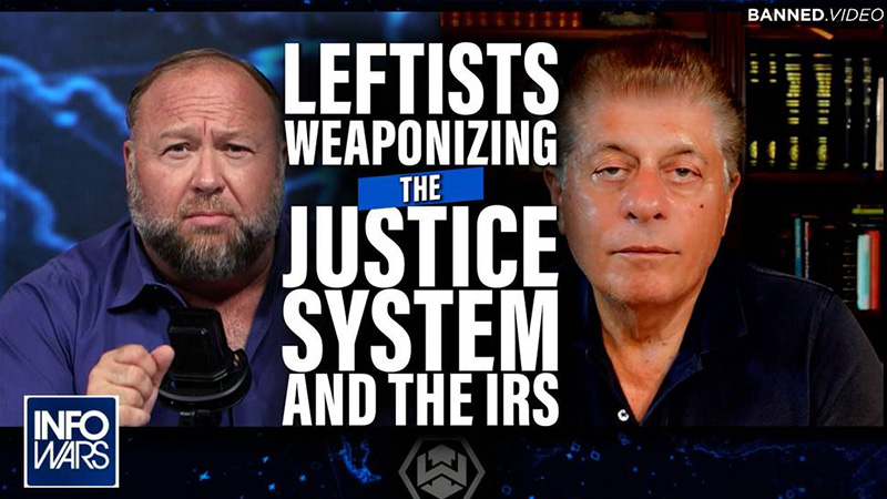 EXCLUSIVE: Judge Napolitano Calls Out the Weaponization of the Justice System and the IRS by a Totalitarian Left