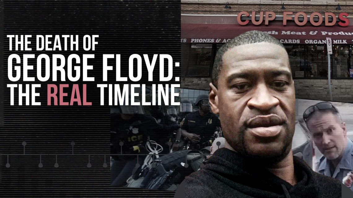 The Death of George Floyd: The Real Timeline » Sons of Liberty Media