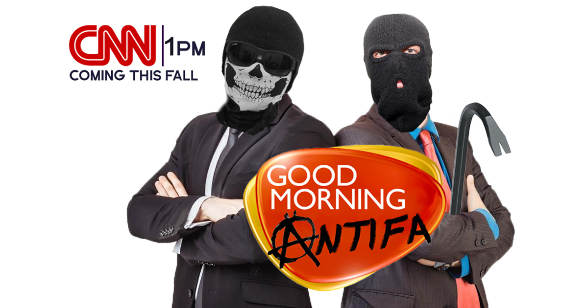 CNN fills 1 pm Slot With 'Good Morning Antifa'