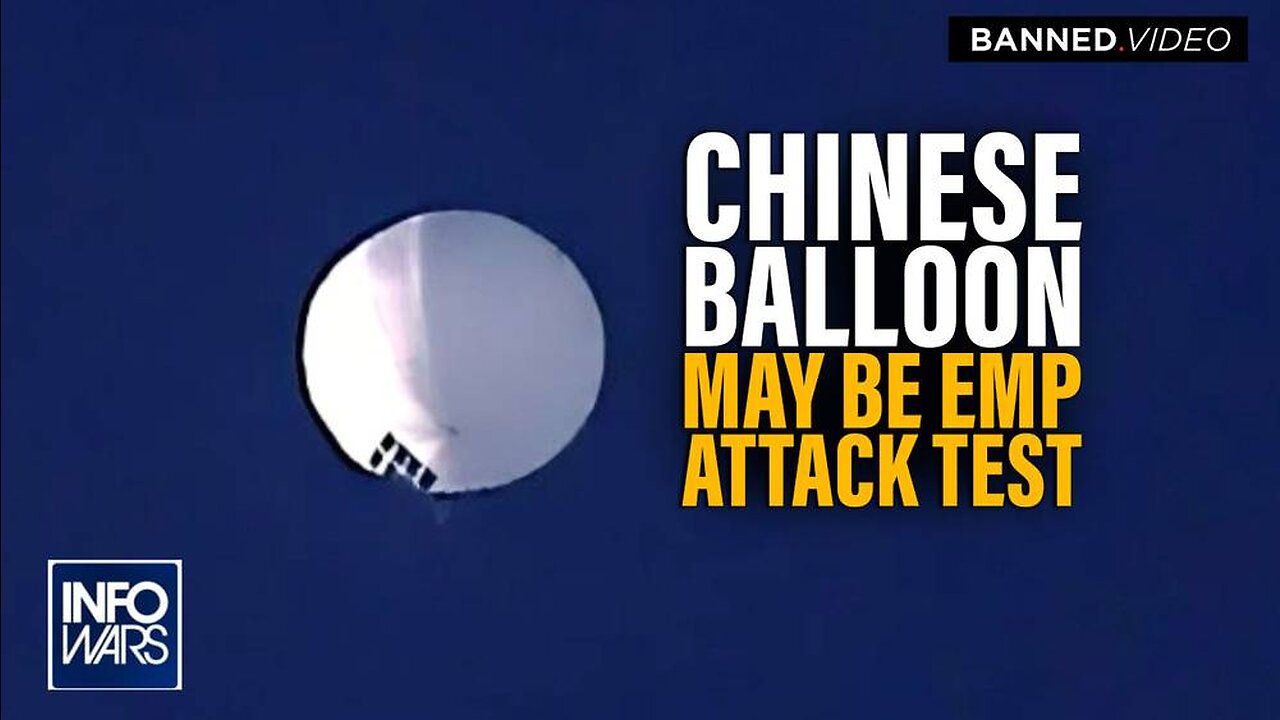 Experts Believe Chinese Balloon is Practice Run for EMP Attack on America [VIDEO]